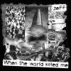 Jeff Asmodeus : When the World Killed Me